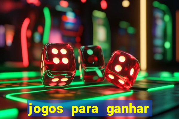 jogos para ganhar dinheiro sem aposta